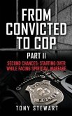From Convicted to Cop Part II