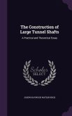The Construction of Large Tunnel Shafts: A Practical and Theoretical Essay
