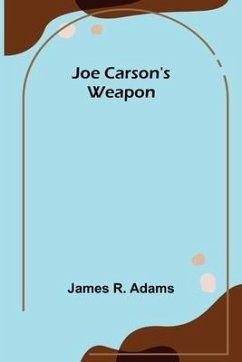 Joe Carson's Weapon - R. Adams, James