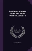 Posthumous Works of the Rev. Ralph Wardlaw, Volume 2