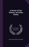 A Dream of Fair Women, and Other Poems