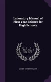 Laboratory Manual of First Year Science for High Schools