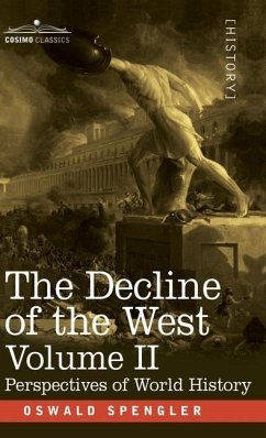 The Decline of the West, Volume II - Spengler, Oswald