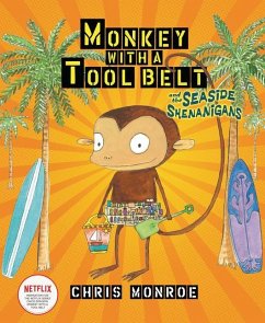 Monkey with a Tool Belt and the Seaside Shenanigans - Monroe, Chris