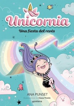 Una Fiesta del Revés / Unicornia: An Upside-Down Party - Punset, Ana