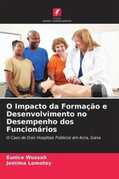 O Impacto da Formação e Desenvolvimento no Desempenho dos Funcionários - Wussah, Eunice;Lomotey, Jemima