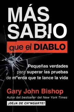 Wise as F*ck \ Más Sabio Que El Diablo (Spanish Edition) - Bishop, Gary John