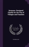Sermons. Designed Chiefly for the Use of Villages and Families