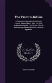 The Pastor's Jubilee: A Discourse Delivered in the South Church, Salem, Mass., April 24, 1855, by Brown Emerson, D.D. On the Fiftieth Annive