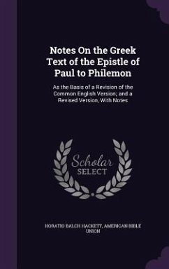 Notes On the Greek Text of the Epistle of Paul to Philemon - Hackett, Horatio Balch; Union, American Bible