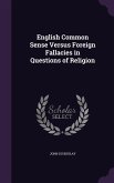 English Common Sense Versus Foreign Fallacies in Questions of Religion
