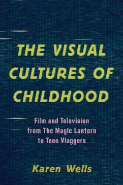 The Visual Cultures of Childhood - Karen Wells, Karen Wells