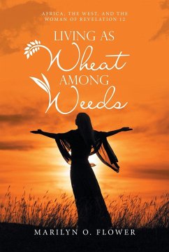 Living as Wheat Among Weeds - Flower, Marilyn O.