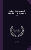 SELECT EPIGRAMS OF MARTIAL VOL