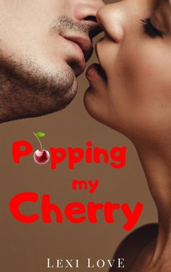 Popping My Cherry (eBook, ePUB) - Love, Lexi