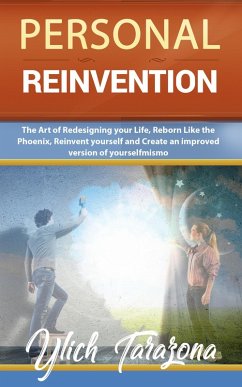 Personal Reinvention (Reengineering and Mental Reprogramming, #7) (eBook, ePUB) - Tarazona, M. Sc. Ylich