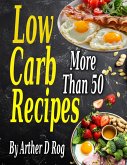 More Than 50 Low Carb Recipes (eBook, ePUB)