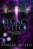 A Legacy Witch (Spellcasters Spy Academy Series, #1) (eBook, ePUB)