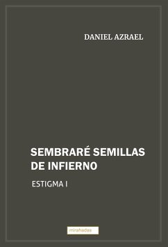 Sembraré semillas de infierno (eBook, ePUB) - Azrael, Daniel