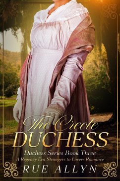 The Creole Duchess (Duchess Series, #3) (eBook, ePUB) - Allyn, Rue