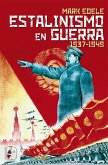 Estalinismo en guerra 1937 1949 (eBook, ePUB)