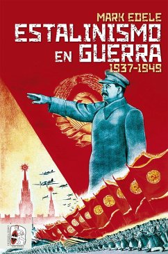Estalinismo en guerra 1937 1949 (eBook, ePUB) - Edele, Mark