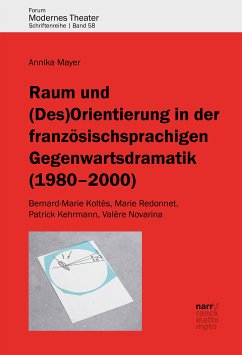 Raum und (Des)Orientierung in der französischsprachigen Gegenwartsdramatik (1980-2000) (eBook, PDF) - Mayer, Annika