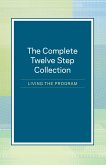 The Complete Twelve Step Collection: Living the Program (eBook, ePUB)