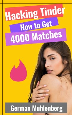 Cover Hacking Tinder: How to Get 4000 Matches (Seduction Simplified) (eBook, ePUB)
