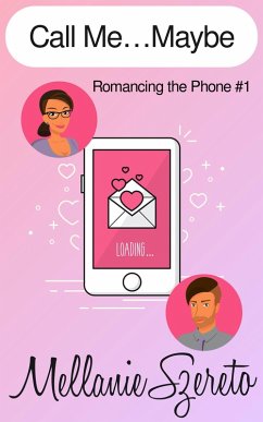 Call Me...Maybe (Romancing the Phone, #1) (eBook, ePUB) - Szereto, Mellanie