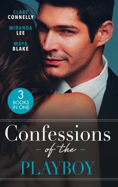 Confessions Of The Playboy: Her Wedding Night Surrender / The Playboy's Ruthless Pursuit / The Ultimate Playboy (eBook, ePUB) - Connelly, Clare; Lee, Miranda; Blake, Maya