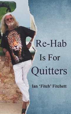 Re-Hab Is For Quitters - Fitchett, Ian 'Fitch'