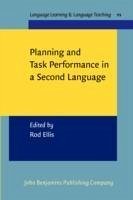 Planning and Task Performance in a Second Language - Ellis, Rod (ed.)