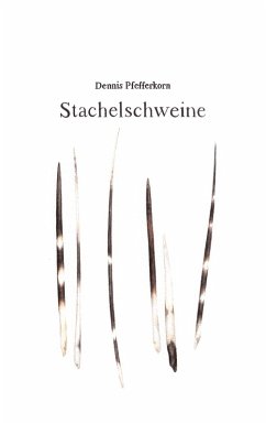 Stachelschweine (eBook, ePUB) - Pfefferkorn, Dennis