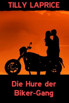 Die Hure der Biker-Gang (eBook, ePUB) - Laprice, Tilly