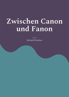 Zwischen Canon und Fanon (eBook, ePUB) - Potrykus, Richard