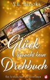 Glück braucht kein Drehbuch (eBook, ePUB)