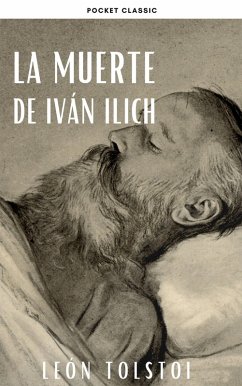 La muerte de Iván Ilich (eBook, ePUB) - Tolstoi, León; Classic, Pocket