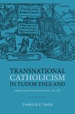 Transnational Catholicism in Tudor England (eBook, ePUB)