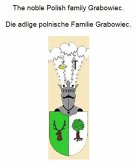 The noble Polish family Grabowiec. Die adlige polnische Familie Grabowiec. (eBook, ePUB)