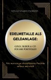 Edelmetalle als Geldanlage: Gold, Silber & Co für ihr Portfolio! (eBook, ePUB)