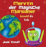 Mervyn der magische Marsianer besucht die Erde (eBook, ePUB)