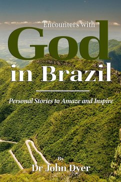 Encounters with God in Brazil (eBook, ePUB) - Dyer, John