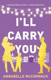 I'll Carry You (Brandywood Small Town Romance, #2) (eBook, ePUB)