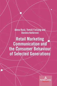 Retail Marketing Communication and the Consumer Behaviour of Selected Generations - Kusá, Alena;Fasiang, Tomás;Kollárová, Daniela