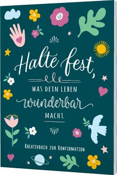 Halte fest, was dein Leben wunderbar macht - Marielle Enders, Sabrina Knopf