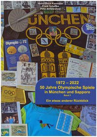 1972-2022 50 Jahre Olympische Spiele in München und Sapporo Band 2 - Kammeier, Heinz-Ulrich; Scheffka, Frank; Schwarzlose, Peter