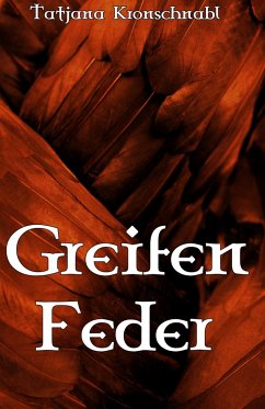 Greifenfeder (eBook, ePUB) - Kronschnabl, Tatjana