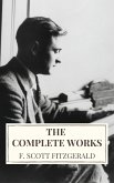 The Complete Works of F. Scott Fitzgerald (eBook, ePUB)