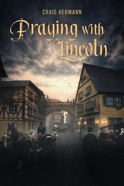Praying With Lincoln (eBook, ePUB) Praying With Lincoln (eBook, ePUB)